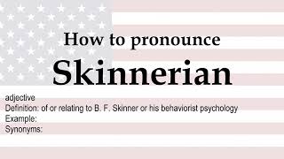 How to pronounce Skinnerian  meaning [upl. by Riki]