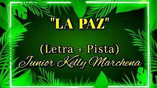 La Paz LetraPista Junior Kelly Marchena [upl. by Vinni]