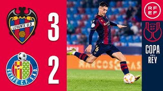 Resumen Copa del Rey  Levante UD 32 Getafe CF  Dieciseisavos de final [upl. by Okia]