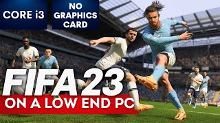 FIFA 23 Gameplay with NO graphics card on a Low end PC [upl. by Euginom728]