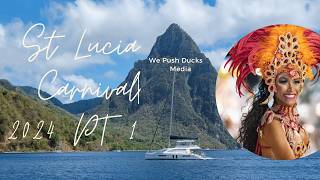 Carnival St Lucia 2024  Part 1 Highlights [upl. by Carrelli420]