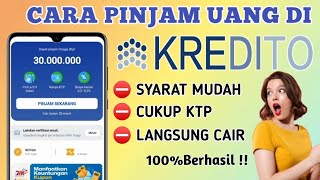 Cara Pinjam Uang Di Kredito Gampang Cair Pinjaman Tanpa Jaminan Langsung Cair [upl. by Ahsoet]