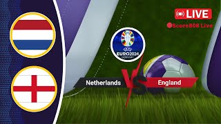 🔴EURO 2024  Netherlands vs England  Score808 Live Football [upl. by Tjon]