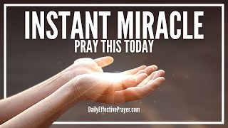 Prayer For Instant Miracle  Powerful Prayer for a Miracle Today [upl. by Isnam8]