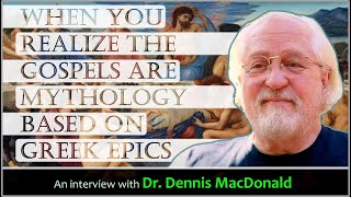 When you realize the Gospels are mythology based on Greek epics  Dr Dennis MacDonald [upl. by Ed]