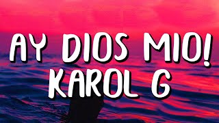 KAROL G  Ay DiOs Mio LetraLyrics [upl. by Whit]