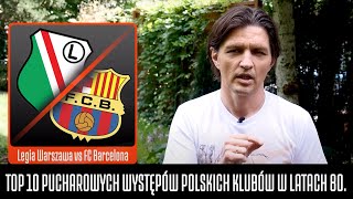 TOP 10 PUCHAROWYCH WYSTĘPÓW POLSKICH KLUBÓW W LATACH 80 [upl. by Acinahs]