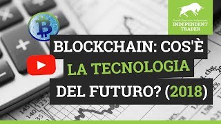 Blockchain cosè la technologia del futuro in italiano 2018 [upl. by Biel]