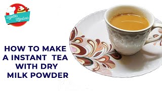 How To Make Instant Tea Dry Milk Powder TEA  How To Make Tea With Milk Powder  Dry Milk Powder Tea [upl. by Atews724]