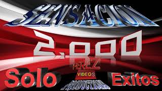 Sensacion 2000 Solo Exitos [upl. by Yevreh]