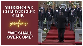 We shall Overcome by Morehouse College Glee Club in OLPH VI [upl. by Idzik]