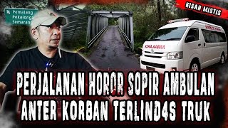 PERJALANAN MISTIS SUPIR AMBULAN SAAT ANTER JENAZ4H LINTAS JALUR PULAU JAWA BIKIN MERINDING [upl. by Oinotla154]