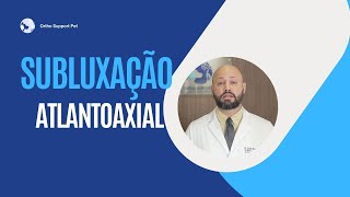 O QUE É A SUBLUXAÇÃO ATLANTOAXIAL [upl. by Yard]