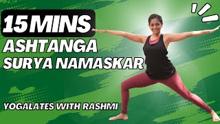 15 min Ashtanga Surya Namaskars  Sun Salutations  Cardio Yoga Workout  Yogalates with Rashmi [upl. by Sato119]