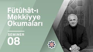 Ekrem Demirli Fütûhâtı Mekkiyye Okumaları 8Seminer [upl. by Tiana]