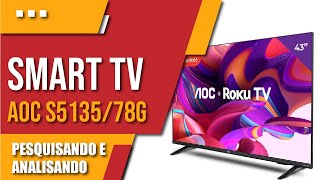 Smart TV AOC 43S513578G  Prometendo o melhor CUSTOBENEFÍCIO VALE A PENA [upl. by Mei]