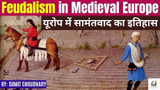 History of Feudalism in Medieval Europe  Meaning Rise and Decline of Feudalism [upl. by Posner534]