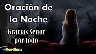 Oración de la NOCHE – Gracias Señor por todo [upl. by Deb276]