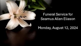 Funeral Service for Seamus Allen Eliason [upl. by Anihsat475]