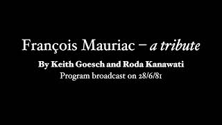 François Mauriac  a tribute by Keith Goesch and Roda Kanawati 1981 [upl. by Anerol]