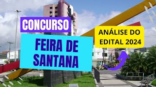 Análise do edital do concurso Prefeitura de Feira de Santana  BA 2024 592 vagas [upl. by Doherty138]