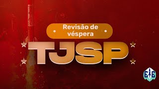 Esquadrão TJSP  Revisão de Véspera [upl. by German]