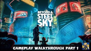 Beyond A Steel Sky PS4  Gameplay Walkthrough Part 1 [upl. by Iramaj]