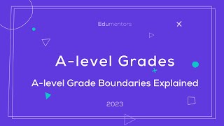 A level Grade Boundaries Explained [upl. by Lieberman]