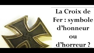 La Croix de Fer  symbole d’honneur ou d’horreur [upl. by Eceinehs450]