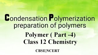 Condensation Polymerization amp its Examples  Class 12  Chapter 15 Polymer  CBSE  NCERT [upl. by Lennor748]