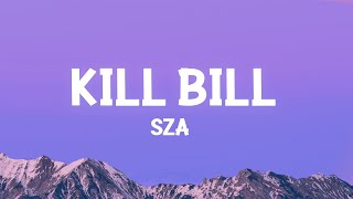 sza  Kill Bill Lyrics [upl. by Inami21]