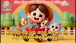 Bumping Up and Down in My Little Red Wagon  Sing Along with Cute Puppy amp Kitten [upl. by Alroy]