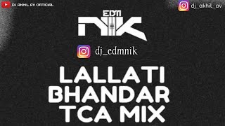 LALLATI BHANDAR TCA MIX BY DJ EDM NIK [upl. by Charbonnier]