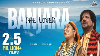 Banjara the Lover  Himachali Hit Balkrishan Sharma  Piyush Raj [upl. by Sivra]