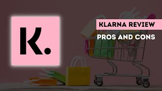 Klarna Review  Pros Cons and Everything Else About Klarna [upl. by Irac]