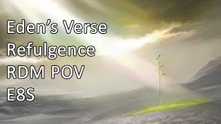 Edens Verse Refulgence RDM POV  FFXIV E8S [upl. by Aneerol]