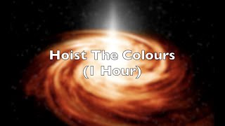 Hoist The Colours 1 Hour [upl. by Marra]