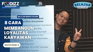 8 Cara Membangun Loyalitas Karyawan  Belajar Bisnis Kuliner [upl. by Einnalem]