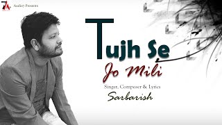 Tujhse Jo Mili  Sarbarish  Mp3 Audio Songs Hindi  Audio Sad Song Hindi  Audio Song New  Audio7 [upl. by Redd940]