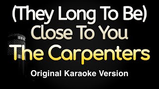 They Long To Be Close To You  The Carpenters Karaoke Songs With Lyrics  Original Key [upl. by Ielhsa]