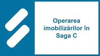 Operarea imobilizărilor în Saga C [upl. by Marla]