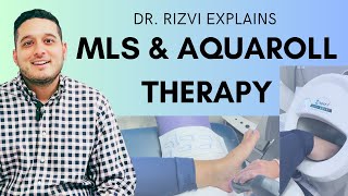 Dual Modality Foot Therapy  Aquaroll and MLS Laser  Dr Rizvi Explains [upl. by Engeddi]