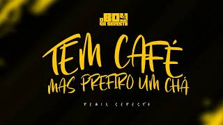 TEM CAFÉ MAS PREFIRO UM CHÁ  O BOY DA SERESTA Feat ANDREZIN ARAUJO VERSÃO SERESTA [upl. by Peterman]