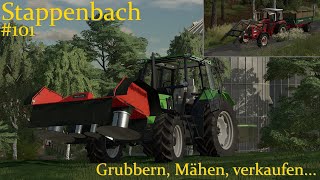 LS22 Grubbern Mähen und verkaufen  101  Stappenbach WIP [upl. by Sanburn5]