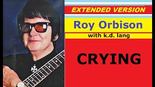 Roy Orbison  CRYING with kd lang extended version [upl. by Auqinahc963]