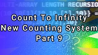 Counting To Infinity Part 9 [upl. by Natsirk]