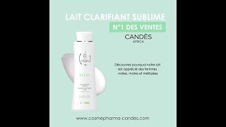 Lait Clarifiant Sublime n°1 des ventes Candès Africa [upl. by Sion]