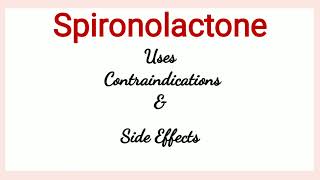 Spironolactone  Uses Contraindications amp Side Effects [upl. by Mayor]