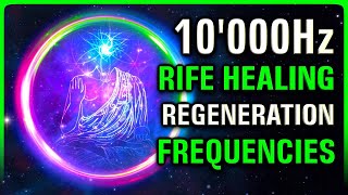 REGENERATE Your WHOLE BODY 10000Hz  3 RIFE Healing Frequencies [upl. by Alethia117]