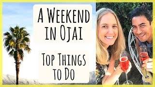 Weekend Getaway in Ojai CA  Our Top Things to Do and Places to Eat amp Drink [upl. by Madalena]